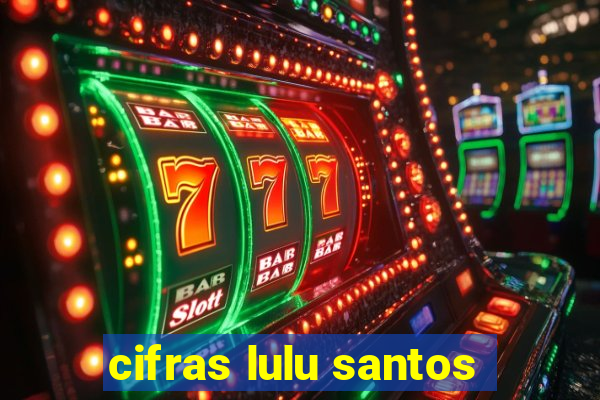 cifras lulu santos